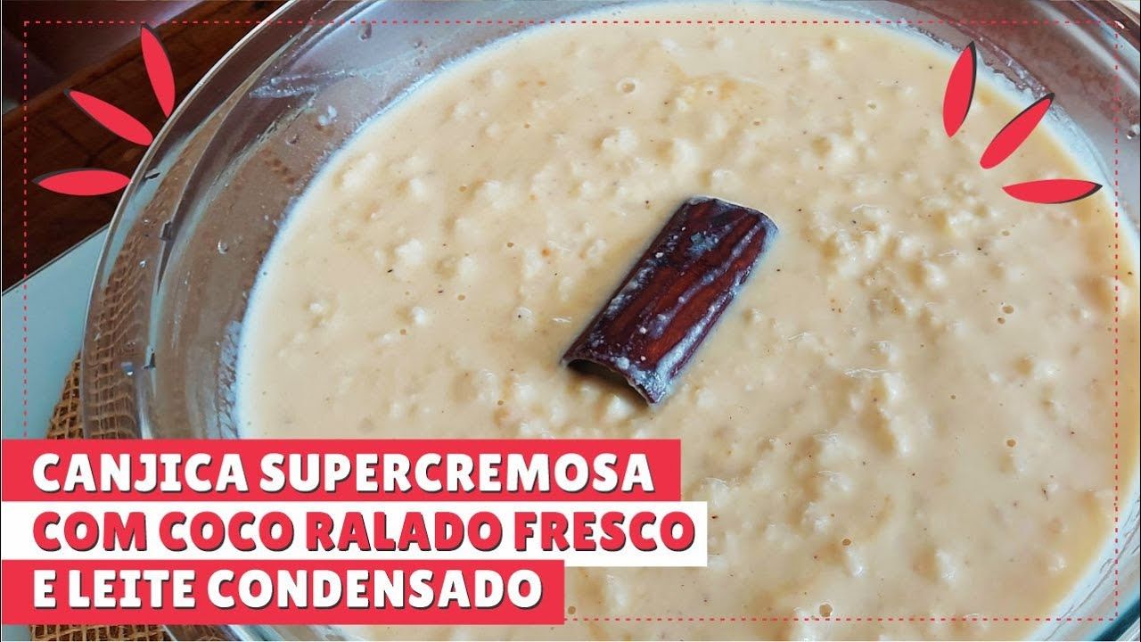 Canjica Cremosa de Coco e Leite Condensado